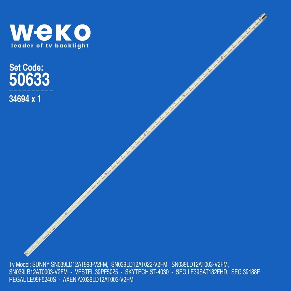 Weko WKSET-5633 -MLD-820=34694X1 CMO E-LED 39 INCH - VLED_1 - V390HK1-LS5-TREM4 1 ADET LED BAR=AX039LD12AT003=SN039LD12AT993=SN039LD12AT022=SN039LD12AT003=SN039LB12AT0003=39PF5025=ST-4030=LE39SAT182