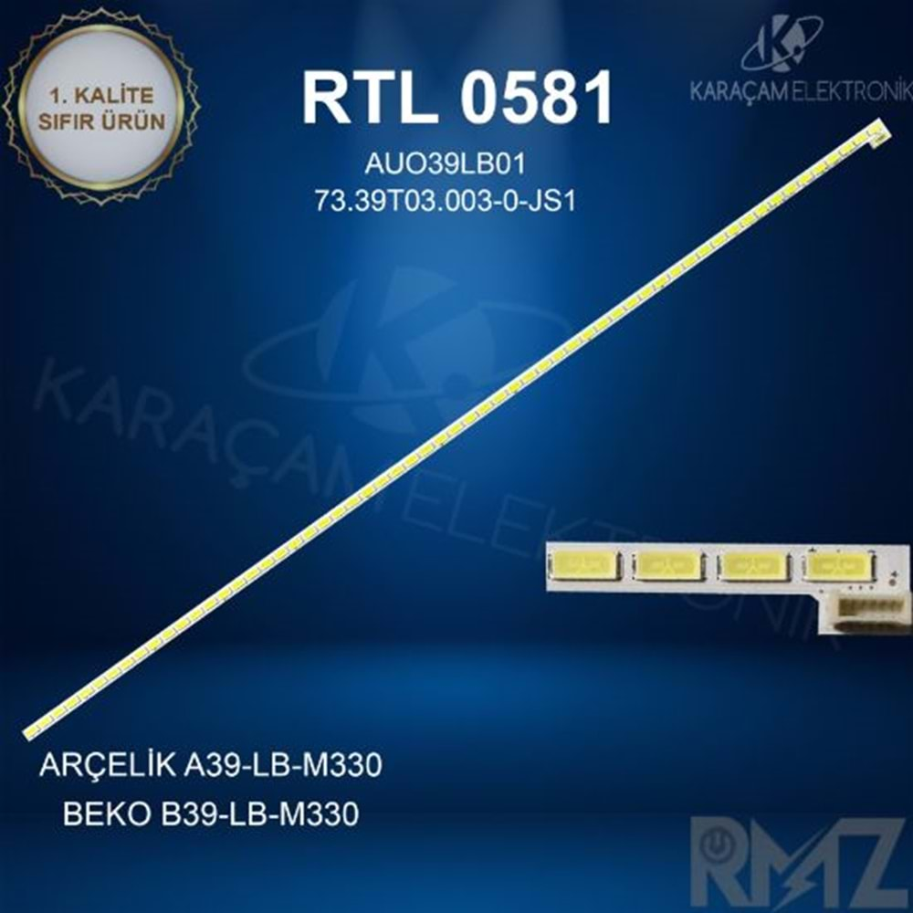 RTL-0581 (MLD-805) Arçelik - Beko - Grundig 39 /ARÇELİK A39-LB-M330 LED BAR, BEKO B39-LB-M330 LED BAR, 73.39T03.003-0-JS1 14307N - 73.39T03.003-0-JS1, 73.39T03.003-0-JS1 13912N, AUO39LB01,(39T03.003-0-JS1) (73.39T03.003) (B39 LB M330) (A39 LB M330)=F