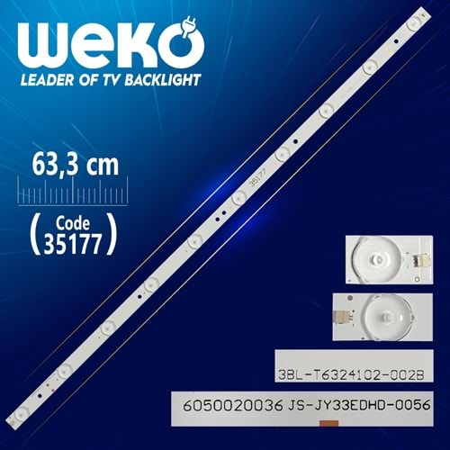 Weko 35176/35177/35235-TK 3BL-T6324102-002B C 605020036 JS-GY33EDHD-0056-63.2 CM 10 LEDLİ=SET-2082=LED295=GEN-099=LCD244=LCD326=SET-0099=LD-604/LD-NOR 605/LD-NOR 606=Tek Adet Satılır--2CE561LED|L32C11|LE82S16HM|LE82S17HM|LE82N13HM|LE82N12HM